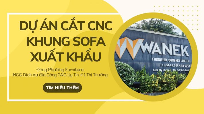 Dự Án Cắt CNC Khung Sofa Xuất Khẩu Công Ty WANEK FURNITURE