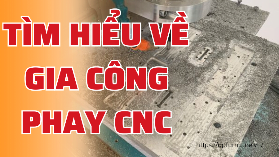 Tìm hiểu về gia công phay CNC