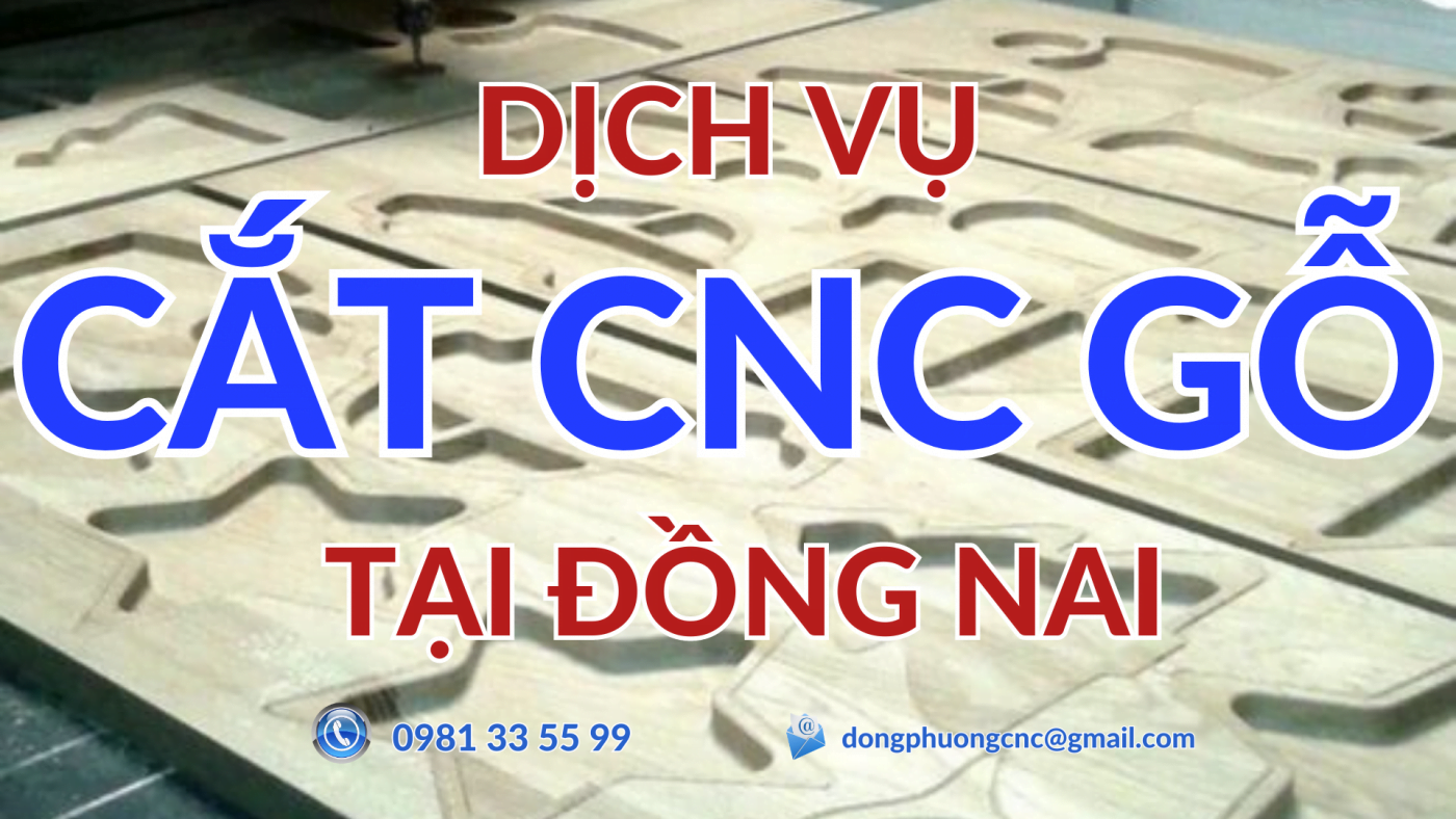 Dịch vụ cắt CNC gỗ tại Đồng Nai