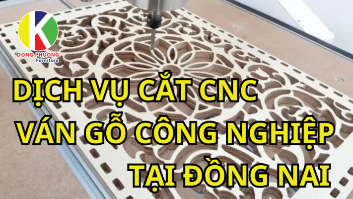 Dịch vụ cắt CNC ván gỗ công nghiệp giá rẻ tại Đồng Nai