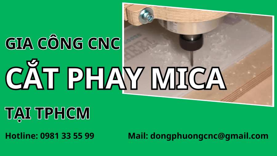 Đơn vị gia công CNC mica theo yêu cầu tại TPHCM