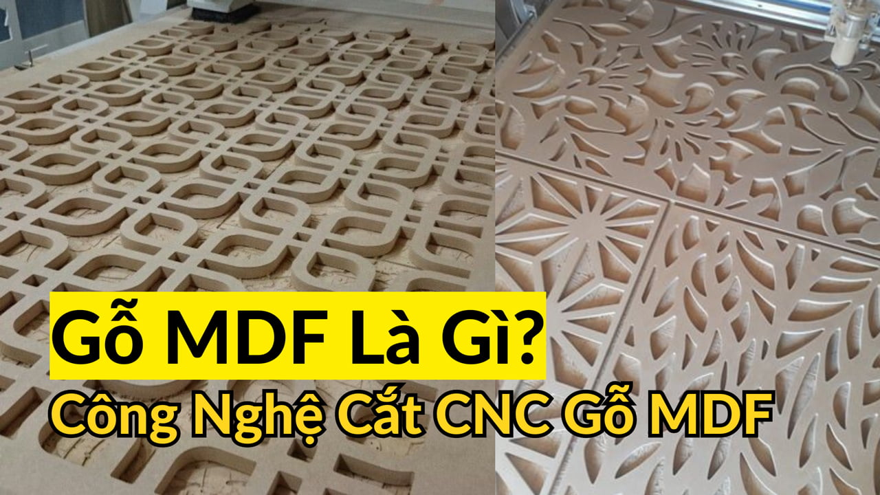 Gỗ MDF là gì? Tìm hiểu công nghệ cắt CNC MDF