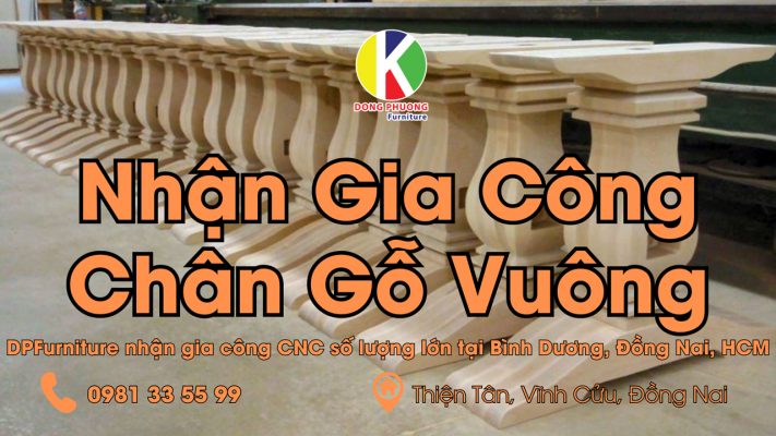 Nhận gia công chân gỗ vuông, cnc giá rẻ tại Đồng Nai