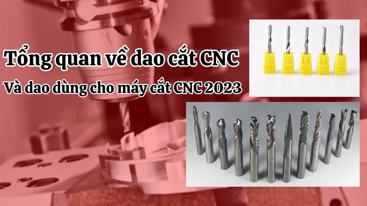 Tổng quan về dao cắt CNC và dao dùng cho máy cắt CNC
