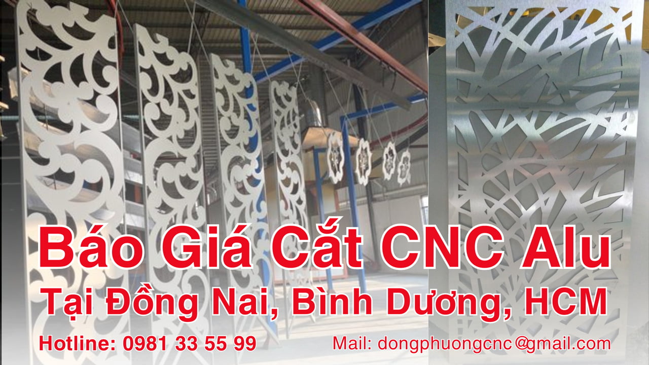 Báo giá cắt CNC alu tại Đồng Nai, Bình Dương, HCM