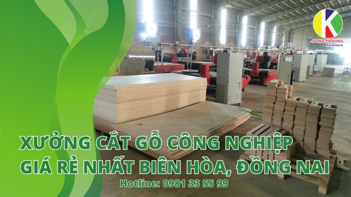 Xưởng cắt gỗ công nghiệp giá rẻ nhất Biên Hòa