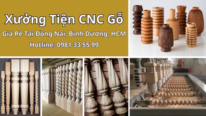Xưởng tiện CNC gỗ giá rẻ tại Đồng Nai, Bình Dương, HCM