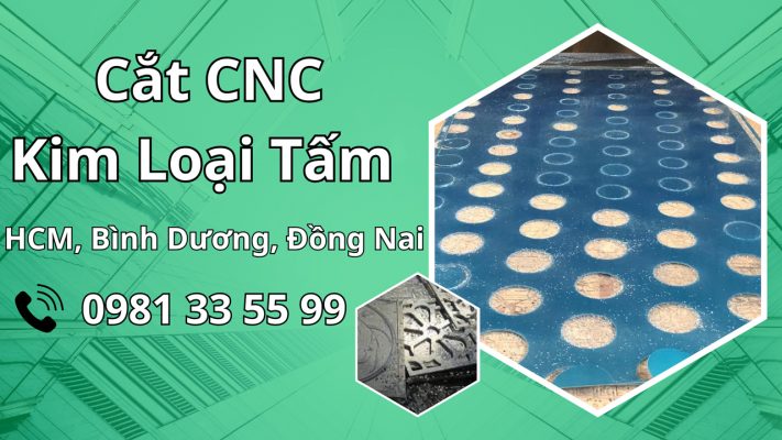 Cắt CNC kim loại tấm tại HCM, Bình Dương, Đồng Nai