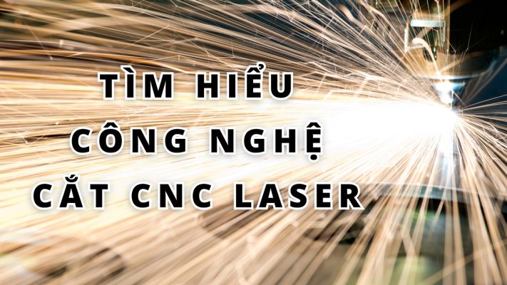 Công nghệ cắt CNC laser ứng dụng phổ biến nhất