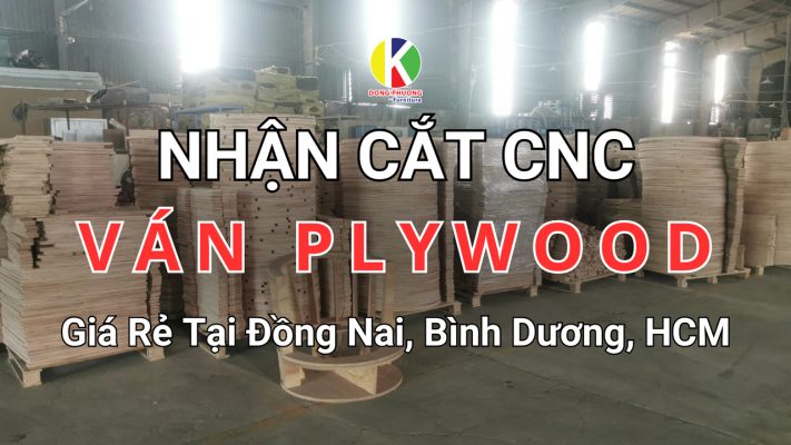 Cắt CNC Plywood giá rẻ tại Đồng Nai, Bình Dương, HCM