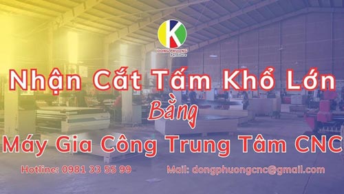 Nhận cắt tấm khổ lớn bằng máy gia công trung tâm CNC