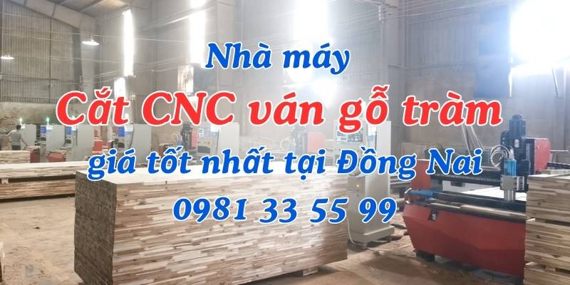 Nhà máy cắt CNC ván gỗ tràm giá tốt tại Đồng Nai 1